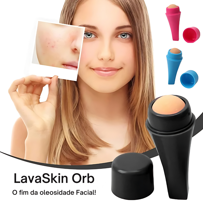 Lava Skin Orb - Acabe com a oleosidade facial de forma simples!